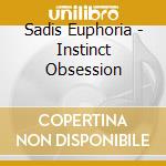 Sadis Euphoria - Instinct Obsession cd
