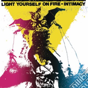 Light Yourself On Fire - Intimacy cd musicale di Light Yourself On Fire