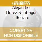 Alejandro Florez & Tibagui - Retrato cd