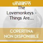 The Lovemonkeys - Things Are Different Now cd