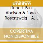 Robert Paul Abelson & Joyce Rosenzweig - A Leyter Tsum Himl - A Ladder To Heaven (The Art Of Yiddish Song) cd musicale di Robert Paul Abelson & Joyce Rosenzweig