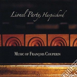 Francois Couperin - Music Of  cd musicale di Party Lionel