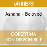 Ashana - Beloved cd musicale di Ashana
