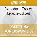 Sympho - Traces Live: 2-Cd Set cd