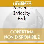 Popvert - Infidelity Park cd