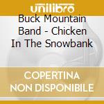 Buck Mountain Band - Chicken In The Snowbank