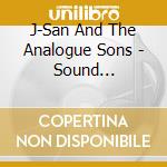 J-San And The Analogue Sons - Sound Resistance cd