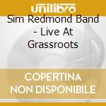 Sim Redmond Band - Live At Grassroots cd