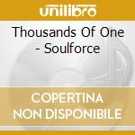 Thousands Of One - Soulforce cd