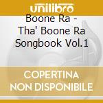 Boone Ra - Tha' Boone Ra Songbook Vol.1 cd