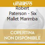Robert Paterson - Six Mallet Marimba cd