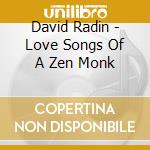 David Radin - Love Songs Of A Zen Monk cd