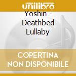 Yoshin - Deathbed Lullaby cd