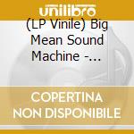 (LP Vinile) Big Mean Sound Machine - Runnin' For The Ghost lp vinile di Big Mean Sound Machine