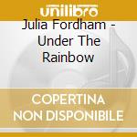 Julia Fordham - Under The Rainbow cd