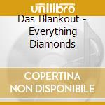 Das Blankout - Everything Diamonds cd