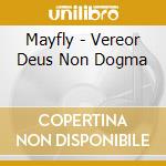 Mayfly - Vereor Deus Non Dogma cd