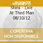 Shins - Live At Third Man 08/10/12