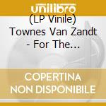 (LP Vinile) Townes Van Zandt - For The Sake Of The Song - Midnight Blue Vinyl vinile