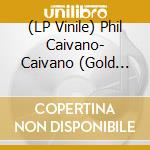 (LP Vinile) Phil Caivano- Caivano (Gold Vinyl) vinile