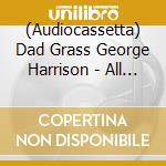 (Audiocassetta) Dad Grass George Harrison - All Things Must Grass Organic Rolling Papers (24 Ct Case Pack) cd