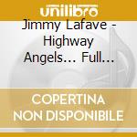Jimmy Lafave - Highway Angels... Full Moon Ra cd musicale