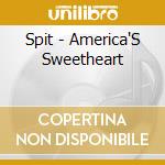 Spit - America'S Sweetheart cd
