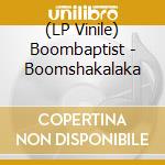 (LP Vinile) Boombaptist - Boomshakalaka lp vinile