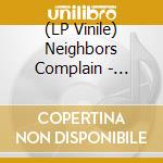 (LP Vinile) Neighbors Complain - Destruction vinile