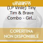 (LP Vinile) Tiny Tim & Brave Combo - Girl (Rsd 2022) vinile