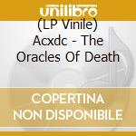 (LP Vinile) Acxdc - The Oracles Of Death lp vinile