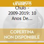 Chulo - 2009-2019: 10 Anos De Poderviolencia cd musicale