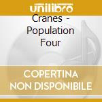 Cranes - Population Four cd
