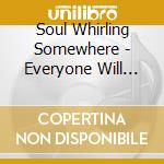 Soul Whirling Somewhere - Everyone Will Eventually Leave cd