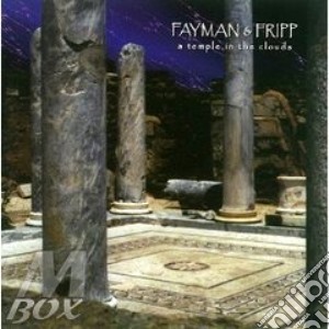 Fayman / Fripp - A Temple In The Clouds cd musicale di FRIPP ROBERT / FAYMA