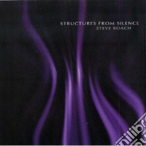 Steve Roach - Structures From Silence cd musicale di Steve Roach