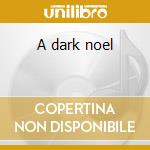 A dark noel cd