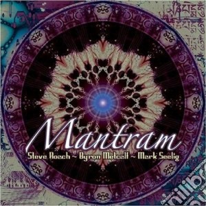 Roach / Metcalf / Seelig - Mantram cd musicale di Steve/metcalf Roach