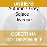 Autumn's Grey Solace - Riverine cd