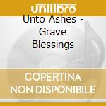 Unto Ashes - Grave Blessings cd