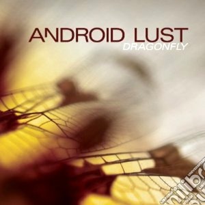 Android Lust - Dragonfly cd musicale di Lust Android