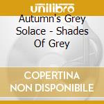 Autumn's Grey Solace - Shades Of Grey cd