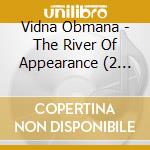 Vidna Obmana - The River Of Appearance (2 Cd) cd