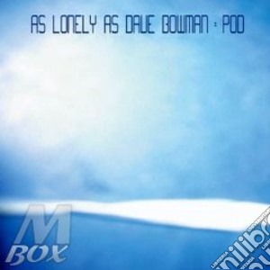 As Lonely As Dave Bo - Pod cd musicale di AS LONELY AS DAVE BO