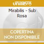 Mirabilis - Sub Rosa cd musicale di MIRABILIS
