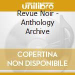 Revue Noir - Anthology Archive cd