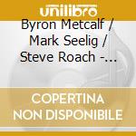 Byron Metcalf / Mark Seelig / Steve Roach - Nada Terma cd