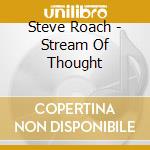 Steve Roach - Stream Of Thought cd