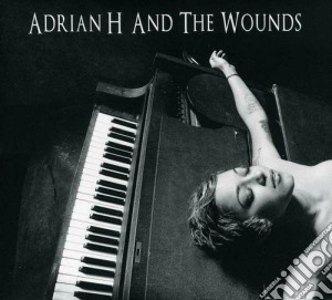 Adrian H And The Wounds - Adrian H And The Wounds cd musicale di Adrian h and the wou