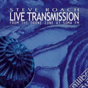 Steve Roach - Live Transmission (2 Cd) cd musicale di Steve Roach